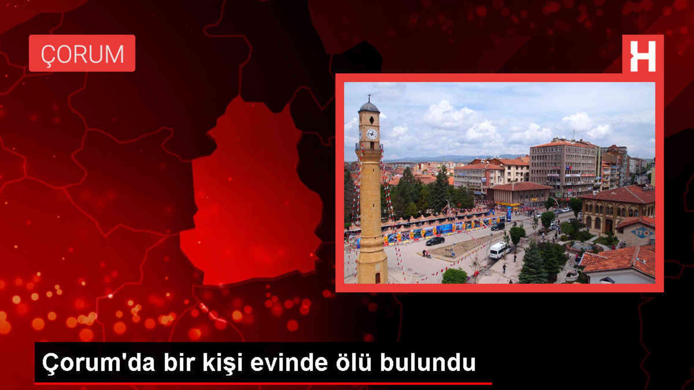 Çorum'un Osmancık ilçesinde bir kişi evinde ölü bulundu