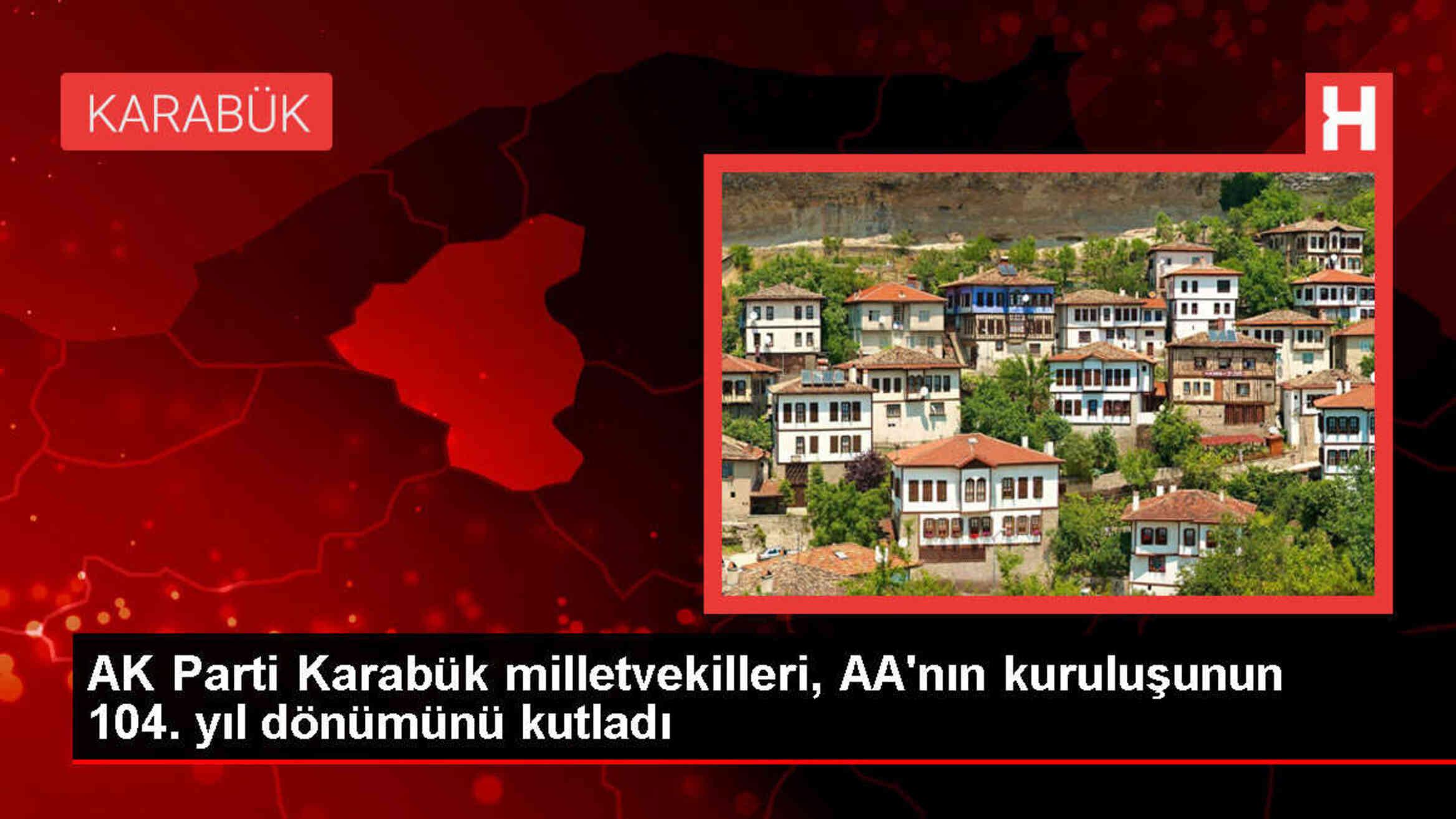AK Parti Karabük milletvekilleri AA'nın 104. yıl dönümünü kutladı