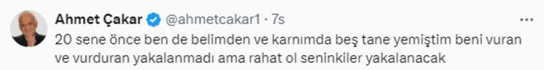 Ahmet Çakar'dan Serhat Akın mesajı: Beni vuranlar yakalanmadı ama seninkiler yakalanacak