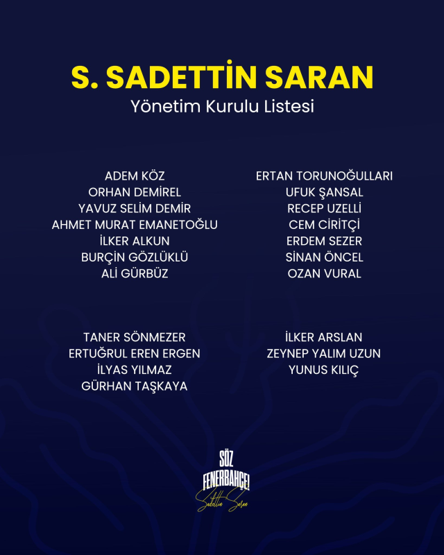 Fenerbahçe'de Sadettin Saran'ın yönetim kurulu listesi belli oldu Fenerbahçe'de Sadettin Saran'ın yönetim kurulu listesi belli oldu