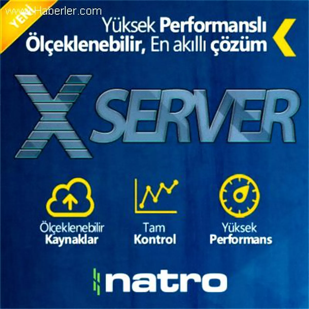 Natro Web Hosting\'den Sunucu İhtiyaçlarınıza Yepyeni Bir Alternatif : Natro X Server