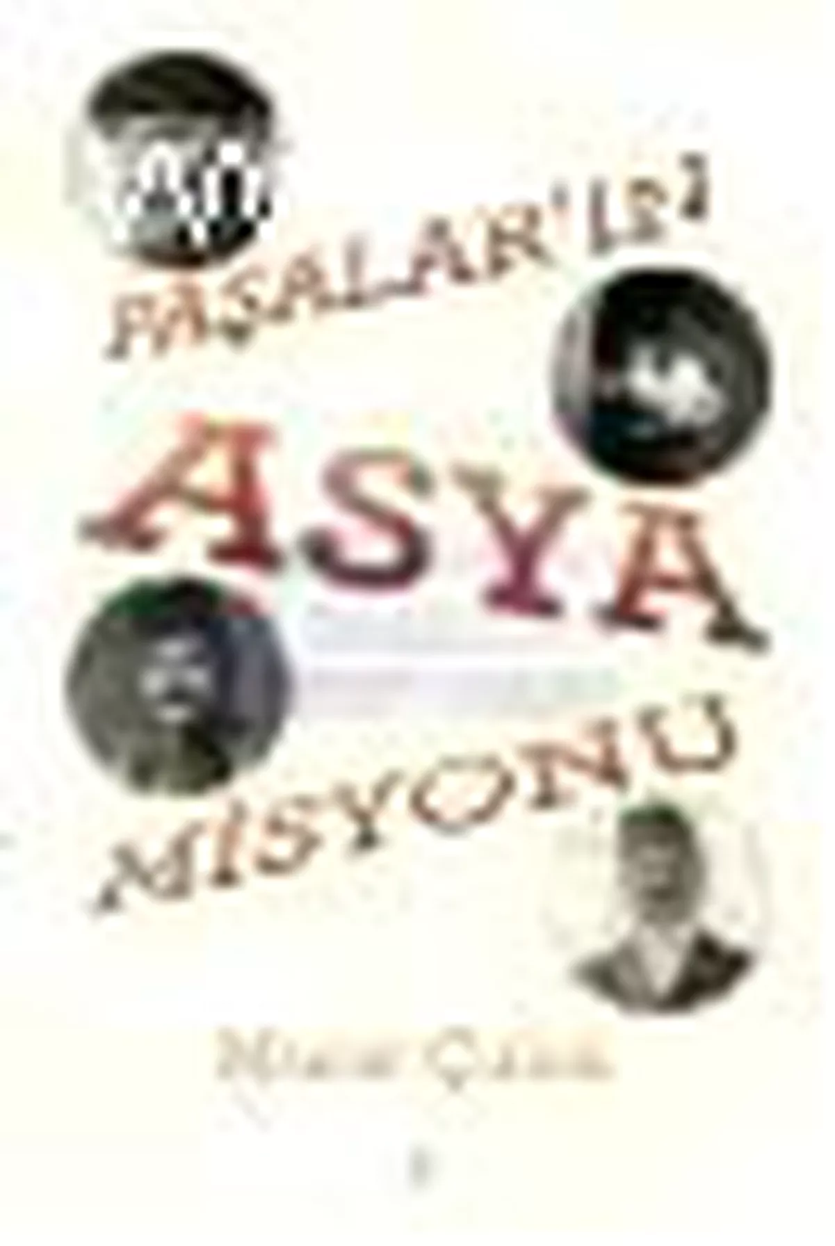 Paşalar\'ın Asya Misyonu Kitabı