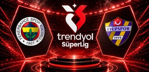 Fenerbahçe-Eyüpspor maçında ilk 11’ler belli oldu