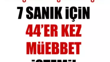 Bilge Köyü Davasında 7 Sanık İçin 44'er Kez Müebbet İstemi