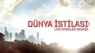 Dünya İstilası: Los Angeles Savaşı Filmi