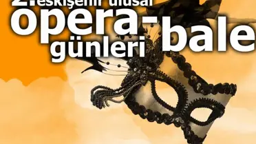 Eskişehir 2. Ulusal Opera ve Bale Günleri Başlıyor