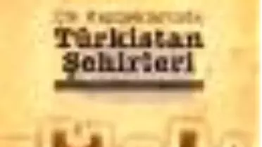 Çin Kaynaklarında Türkistan Şehirleri Kitabı