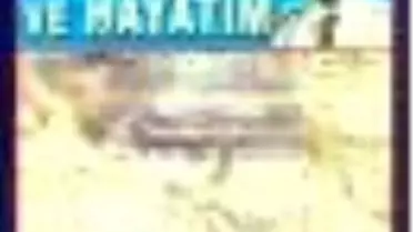 Hatıralarım ve Hayatım Kitabı