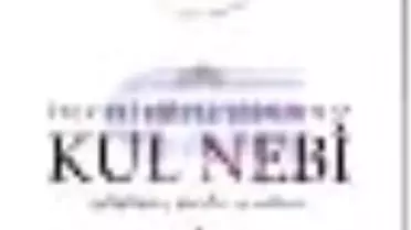 İbadetleriyle Efendimiz Kul Nebi Kitabı