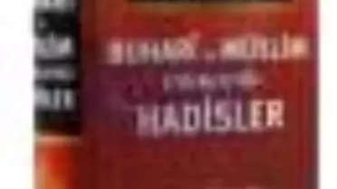 Buhari ve Müslim İttifak Ettiği Hadisler Kitabı