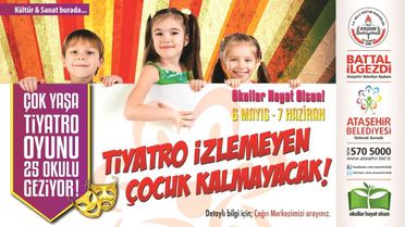 'Ataşehir'de Tiyatro İzlemeyen Çocuk Kalmasın'