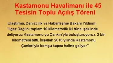 Kastamonu Havalimanı ile 45 Tesisin Toplu Açılış Töreni