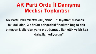 AK Parti Ordu İl Danışma Meclisi Toplantısı