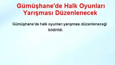 Gümüşhane'de Halk Oyunları Yarışması Düzenlenecek