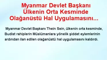 Myanmar Devlet Başkanı Ülkenin Orta Kesminde Olağanüstü Hal Uygulamasını Kaldırdı