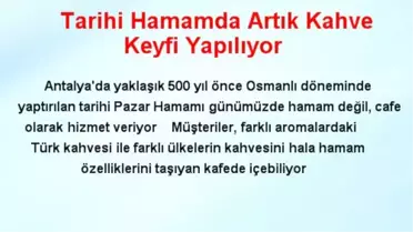Tarihi Hamamda Artık Kahve Keyfi Yapılıyor