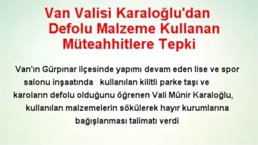 Van Valisi Karaloğlu'dan Defolu Malzeme Kullanan Müteahhitlere Tepki