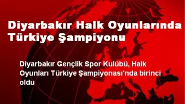 Diyarbakır Halk Oyunlarında Türkiye Şampiyonu