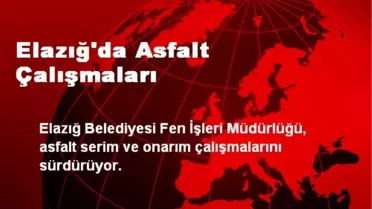 Elazığ'da Asfalt Çalışmaları