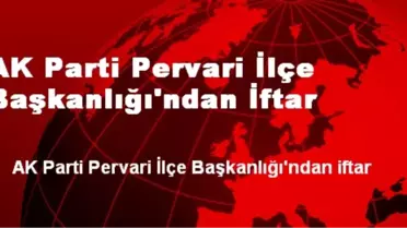 AK Parti Pervari İlçe Başkanlığı'ndan İftar