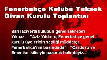 Fenerbahçe Kulübü Yüksek Divan Kurulu Toplantısı