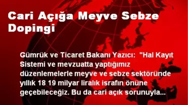 Cari Açığa Meyve Sebze Dopingi