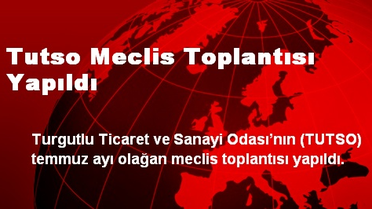 TUTSO Meclis Toplantısı Yapıldı