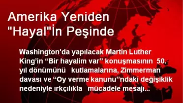 Amerika Yeniden 'Hayal'İn Peşinde