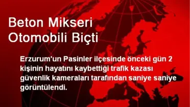 Beton Mikseri Otomobili Biçti