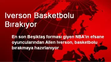 Iverson Basketbolu Bırakıyor