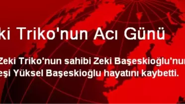 Zeki Triko'nun Acı Günü
