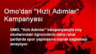 Omo'dan 'Hızlı Adımlar' Kampanyası