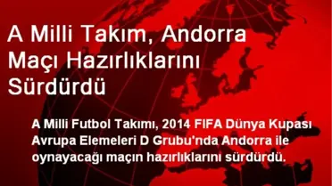 A Milli Takım, Andorra Maçı Hazırlıklarını Sürdürdü