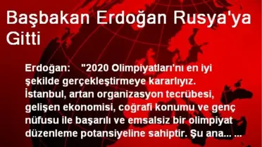 Başbakan Erdoğan Rusya'ya Gitti