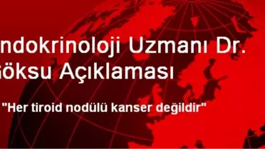 Endokrinoloji Uzmanı Dr. Göksu Açıklaması