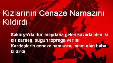 Kızlarının Cenaze Namazını Kıldırdı