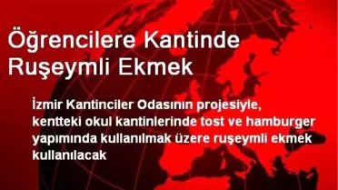 Öğrencilere Kantinde Ruşeymli Ekmek