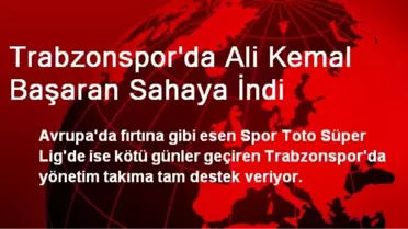 Trabzonspor'da Ali Kemal Başaran Sahaya İndi