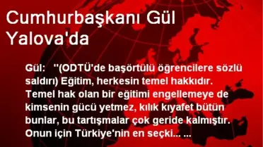 Cumhurbaşkanı Gül Yalova'da