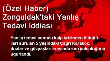 (Özel Haber) Zonguldak'taki Yanlış Tedavi İddiası