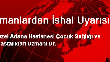 Uzmanlardan İshal Uyarısı