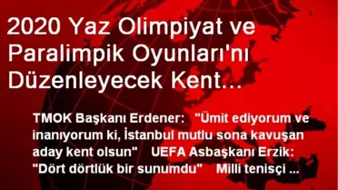 2020 Yaz Olimpiyat ve Paralimpik Oyunları'nı Düzenleyecek Kent Açıklanıyor