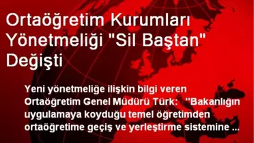 Ortaöğretim Kurumları Yönetmeliği 'Sil Baştan' Değişti