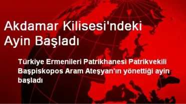 Akdamar Kilisesi'ndeki Ayin Başladı