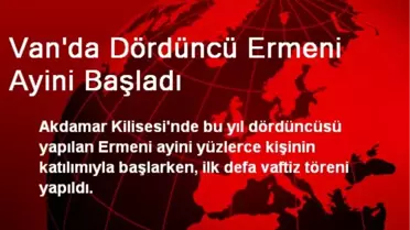 Van'da Dördüncü Ermeni Ayini Başladı