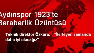 Aydınspor 1923'te Beraberlik Üzüntüsü