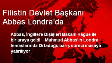 Filistin Devlet Başkanı Abbas Londra'da