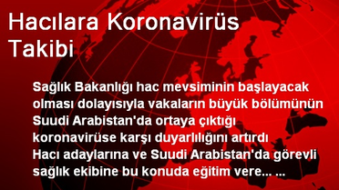Hacılara Koronavirüs Takibi