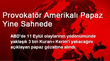 Provokatör Amerikalı Papaz Yine Sahnede