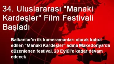 34. Uluslararası 'Manaki Kardeşler' Film Festivali Başladı